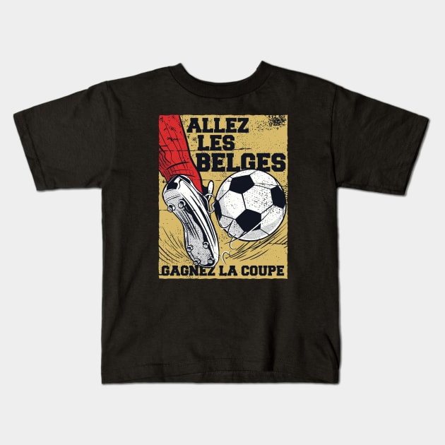 Allez les Belges Gagnez la Coupe // Go Belgium Win the Cup // Belgian Soccer Kids T-Shirt by SLAG_Creative